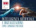[Intelligenza artificiale e digitalizzazione: come cambiano i mestieri]