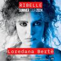 [Loredana Bertè Ribelle Summer Tour 2024]