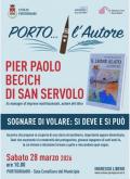 [PORTO... l'Autore Pier Paolo Becich di San Servolo - Sognare di volare: si deve e si può]