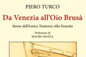 [Presentato con successo il libro âDa Venezia allâOio BrusÃ â dedicato allâAntica Trattoria alla Fossetta]