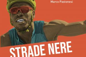 [Portogruaro, al Bookshop Ediciclo arriva Marco Pastonesi con “Strade nere”: il ciclismo africano e la parabola incredibile di Dino Giuseppin]