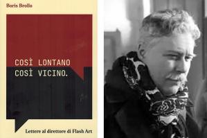 [Boris Brollo pubblica \"Cos&Atilde;&not; lontano, cos&Atilde;&not; vicino\": il dialogo con Giancarlo Politi diventa un libro]